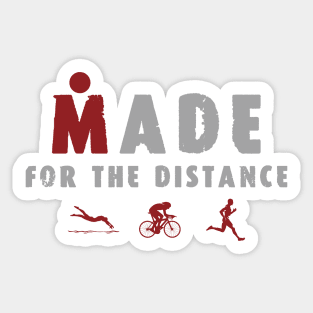 Made For The Distance / triathlon / swim / run / bike Sticker